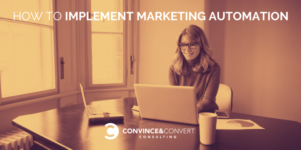 Implement Marketing Automation – Convince & Convert