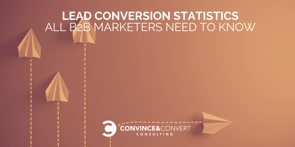 Lead Conversion Statistics All B2B Entrepreneurs Ought to Know [Charts]