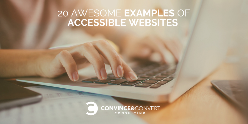 20 Awesome Examples of Accessible Web sites – Persuade & Convert