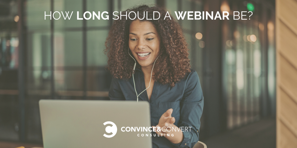 How Long Ought to level-headed a Webinar Be? – Persuade & Convert