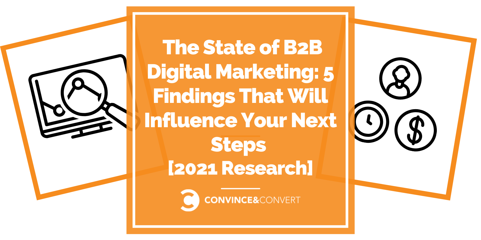 The Mumble of B2B Digital Marketing: 5 Findings That Will Have an effect on Your Subsequent Steps [2021 Research]