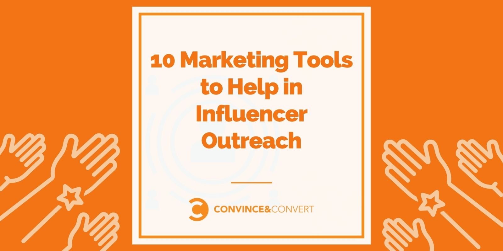 10 Marketing Tools to Relief in Influencer Outreach