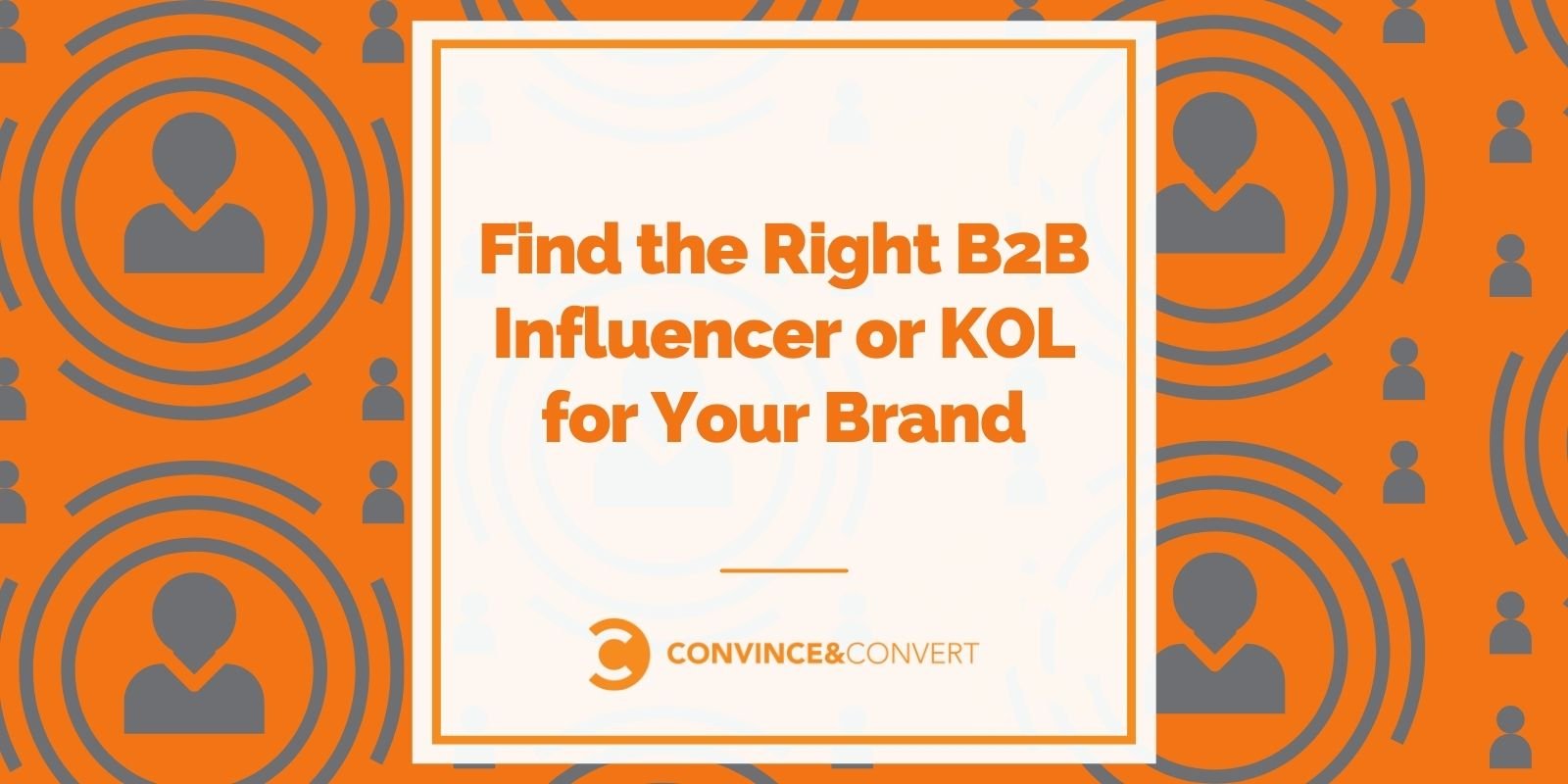 Glean the Goal correct B2B Influencer or KOL for Your Trace