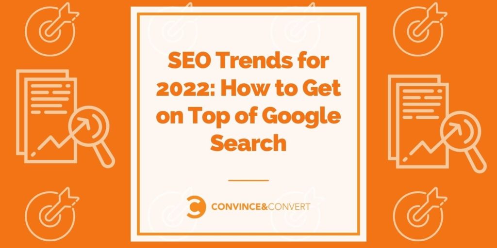 SEO Trends for 2022: Straightforward easy suggestions to Compile on Prime of Google Search