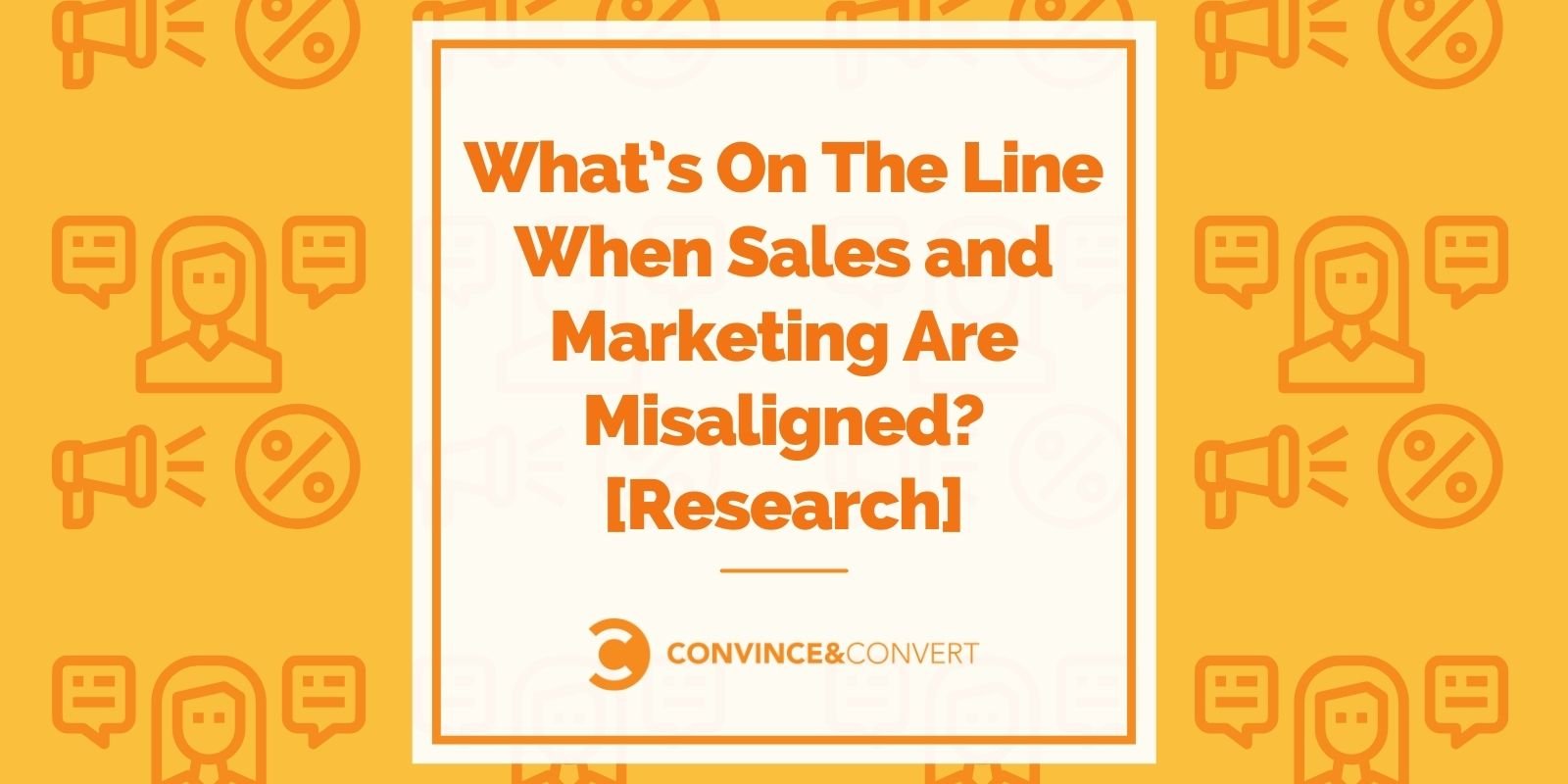 What’s On The Line When Sales and Advertising and marketing Are Misaligned? [Research]