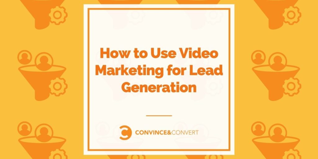Discover how to Exercise Video Advertising and marketing for Lead Technology