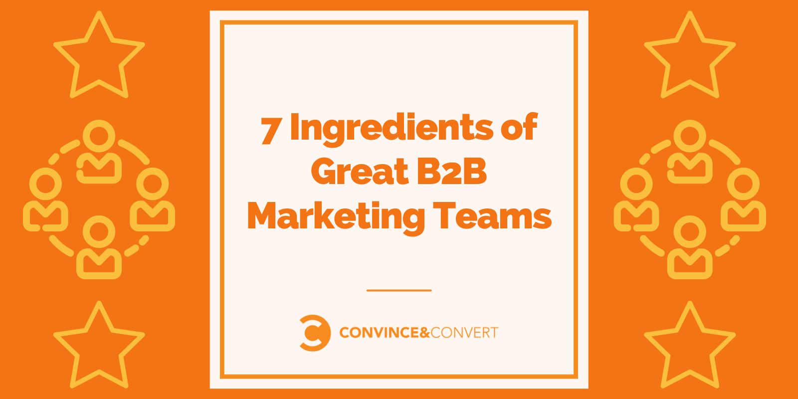 7 Substances of Immense B2B Advertising and marketing Groups
