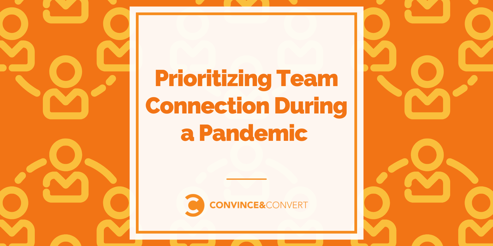 Prioritizing Team Connection All the way in which thru a Pandemic
