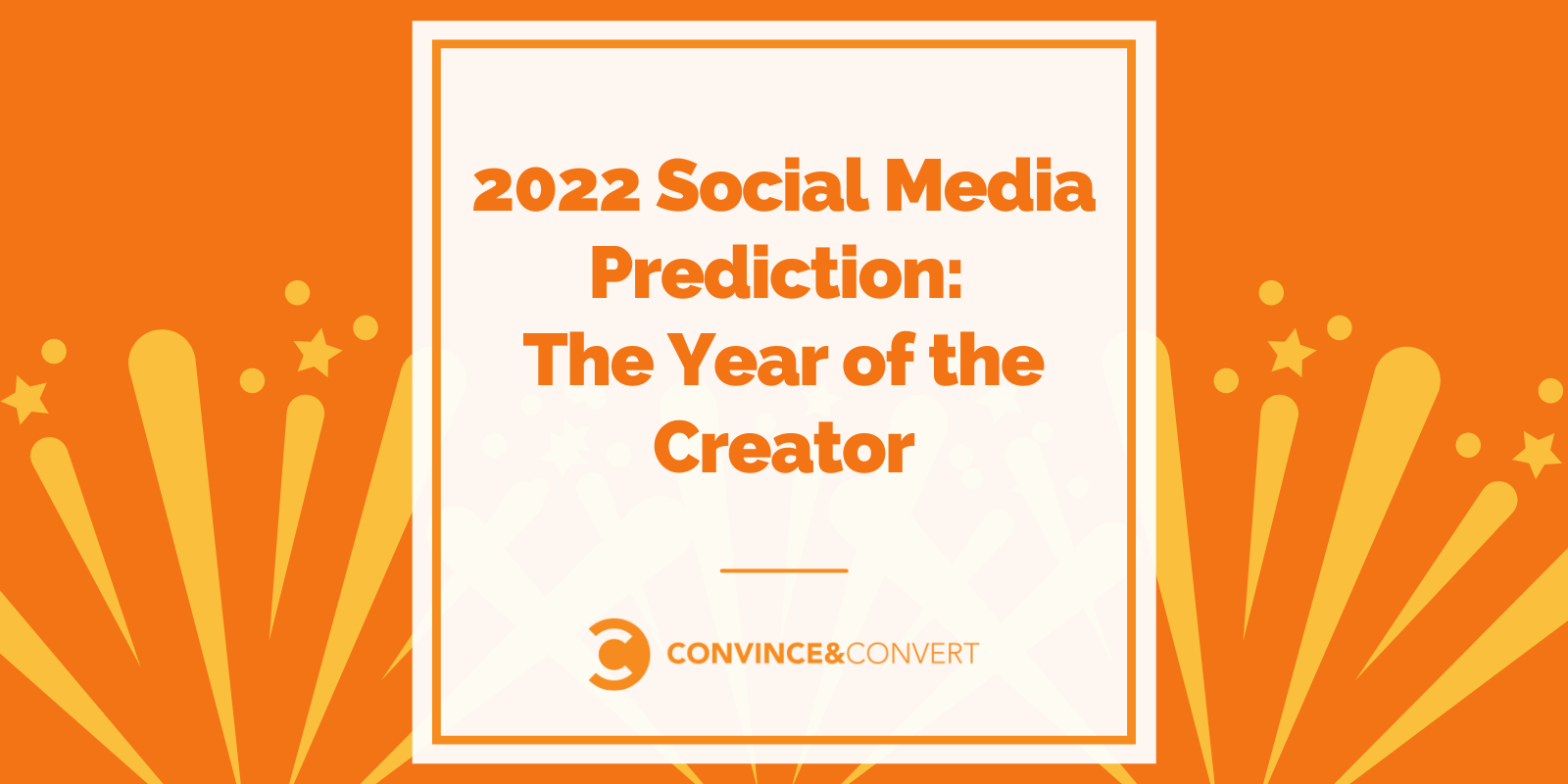 2022 Social Media Prediction: The Yr of the Creator