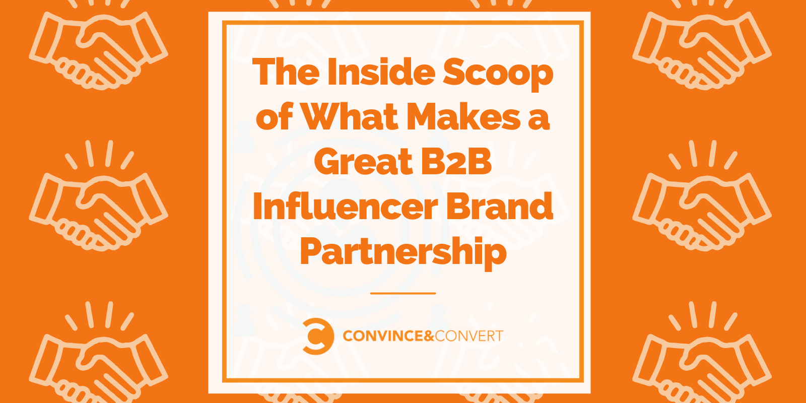 The Inner Scoop of What Makes a Colossal B2B Influencer Establish Partnership