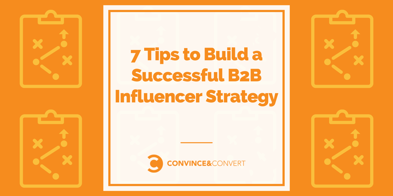 7 Guidelines to Create a A success B2B Influencer Approach