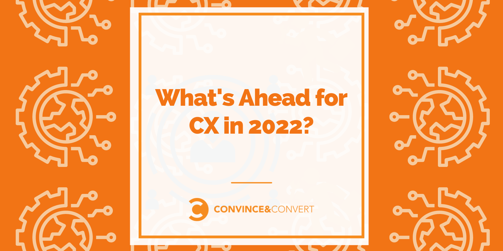 What’s Forward for CX in 2022?